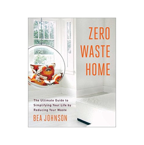 Zero Waste Home by Bea Johnson